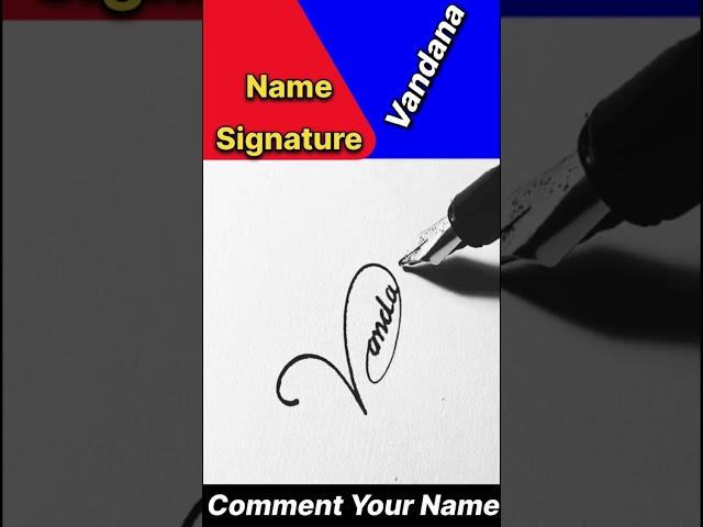 BEST SIGNATURE FOR VANDANA || LETTER V SIGNATURE DESIGN || #shortsfeed #ytshorts #viralvideo