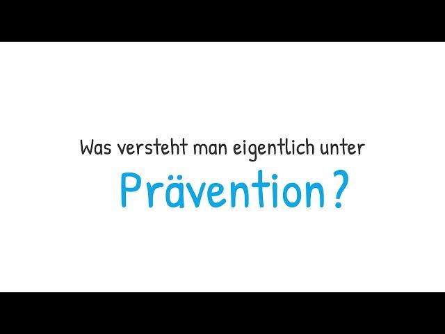 Was heißt eigentlich Prävention?  - Fachbegriffe der Gesundheitsförderung anschaulich gemacht!