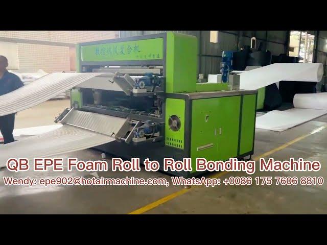 EPE Foam Roll to Roll Bondig Machine | PE Foam Roll Thickening Machine | Hot Air Machine
