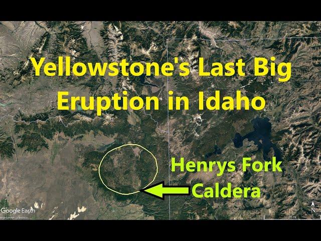 Henrys Fork Caldera: Yellowstone's Last Caldera Eruption Completely in Idaho