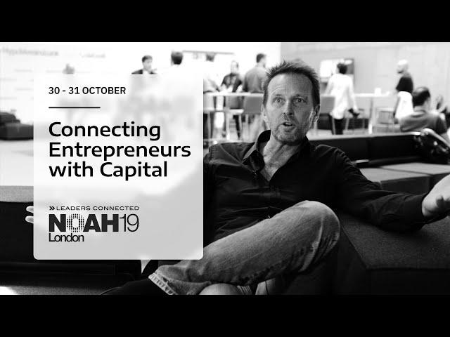 NOAH Conference Trailer - London 2019  | Connecting Entrepreneurs with Capital