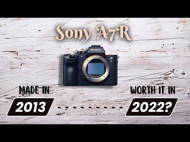 Sony A7R // Worth it in 2022?