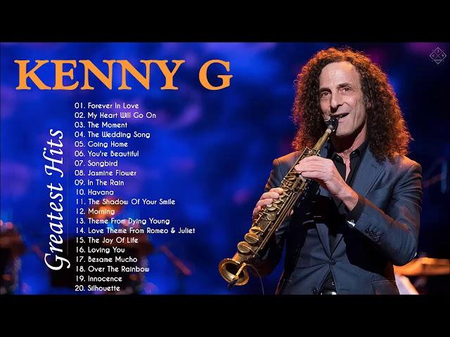 Kenny G 케니지 색소폰 연주모음 - 케니지 베스트 히트곡 모음 - Kenny G 최고의 색소폰 사랑 노래 2020 - Kenny G Greatest Hits 2020