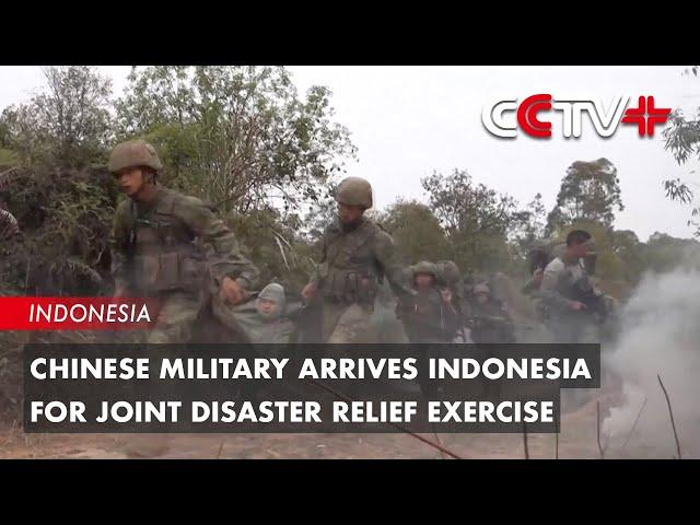 Chinese Military Arrives Indonesia for Joint Disaster Relief Exercise