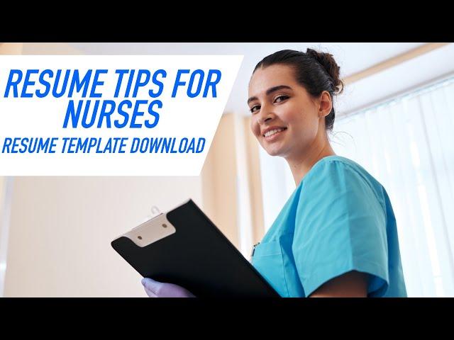 Resume Tips for Nurses | FREE TEMPLATE DOWNLOAD