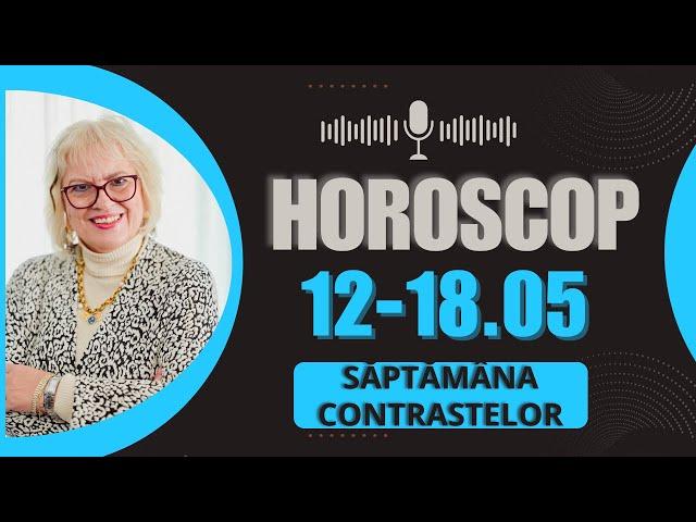 Previziuni Astrale12-18.05 - Eliberare Karmică Exponențială - Revelații și Emoții - Frica și Durere