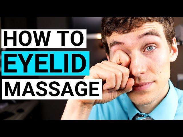 How to do Eyelid Massage and Meibomian Gland Expression for Dry Eyes and Eyelid Stye