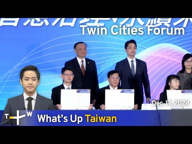 Twin Cities Forum, What's Up Taiwan – News at 20:00, December 17, 2024｜TaiwanPlus News