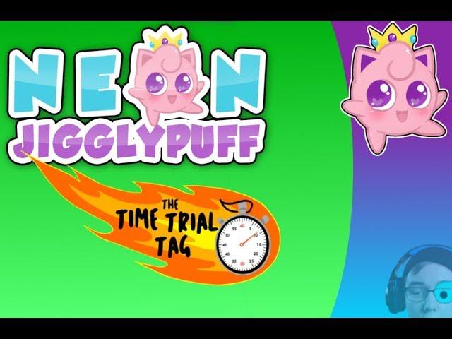 The Time Trial Tag Challenge!!! ⎜NeonJigglypuff