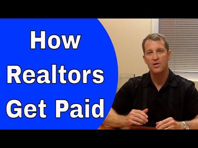 How Do Realtors Get Paid - Who Pays Your Buyers Agent