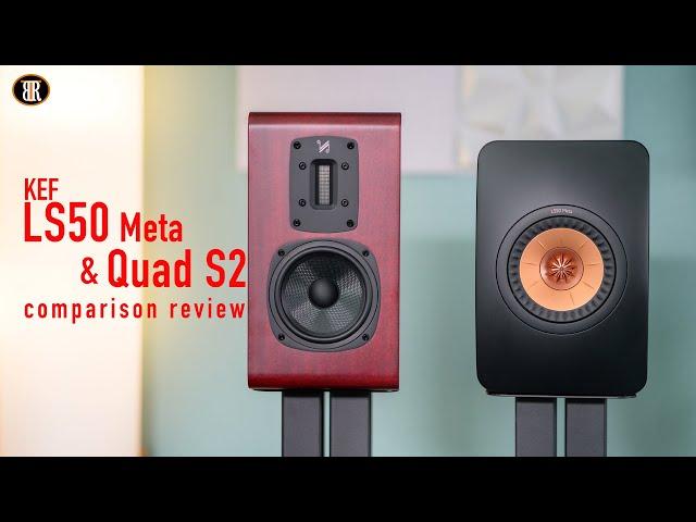 KEF LS50 Meta Vs. QUAD S2 Speaker Comparison Review