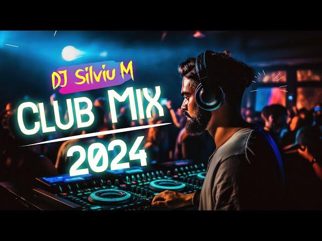 Music Mix 2024 | Party Club Dance 2024 | Best Remixes Of Popular Songs 2024 MEGAMIX (DJ Silviu M)