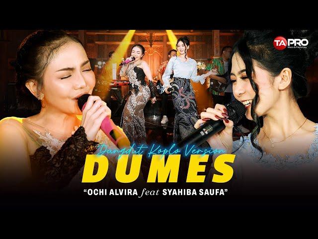 Ochi Alvira   Syahiba Saufa - Dumes (Dangdut Koplo Version)