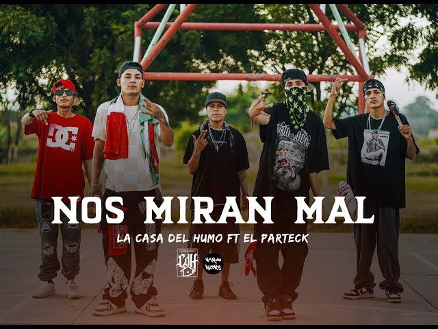 Nos Miran Mal , La Casa Del Humo x Parteck Offcial @WMKLANRECORDS  video oficial