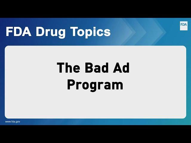 FDA Drug Topic Webinar - Bad Ad Program