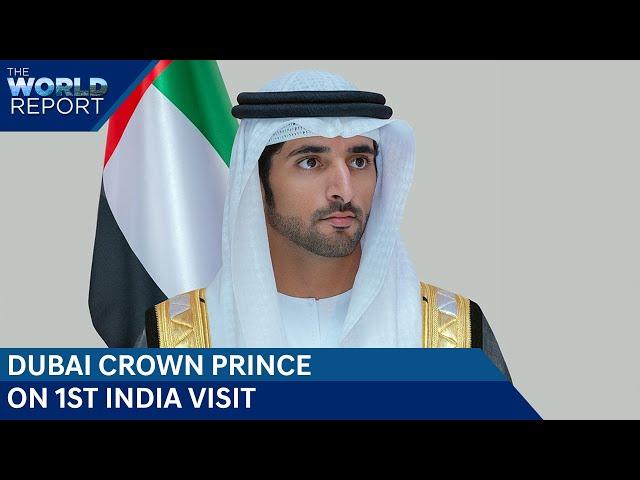 Dubai Crown Prince Sheikh Hamdan Bin Mohammed Al Maktoum's India Visit | The World Report