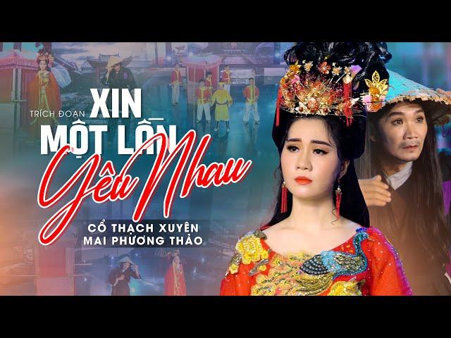 HOT NHẤTTrích Đoạn Hay - XIN MỘT LẦN YÊU NHAU  MAI PHƯƠNG THẢO & CỔ THẠCH XUYÊN