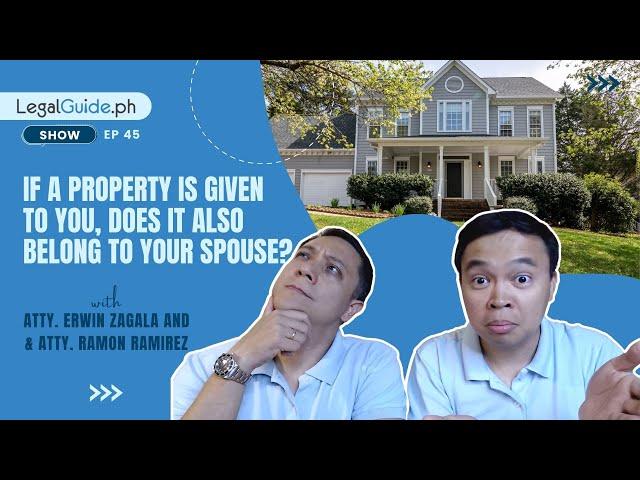 If a property is given to you, does it also belong to your spouse?