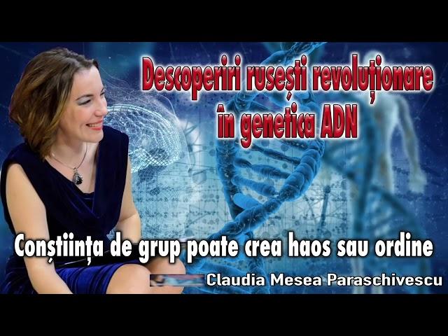 Descoperiri rusesti revolutionare în genetica ADN ＊ Constiinta de grup poate crea haos sau ordine