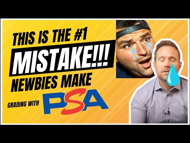 This is the NUMBER ONE MISTAKE NEW SPORTS CARD GRADERS MAKE WHEN SUBMITTING TO PSA