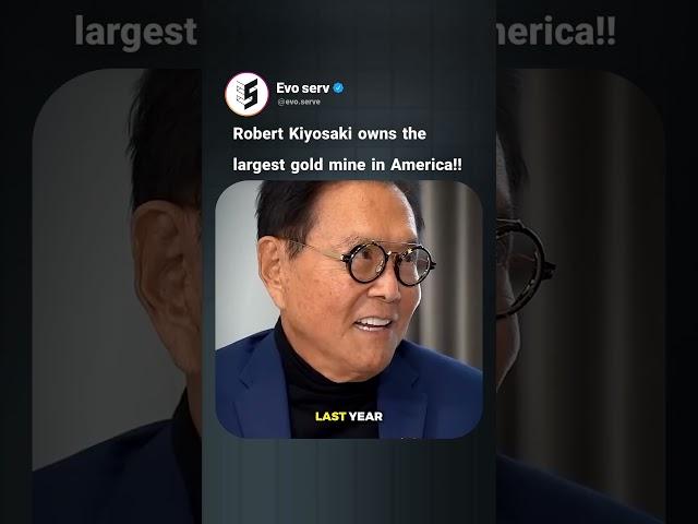 Billionaire Robert Kiyosaki owns the largest gold mine in America #robertkiyosaki #motivation #fyp