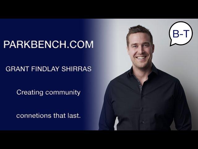 Broker Talk: ParkBench, Grant Findlay-Shirras Owning the Community