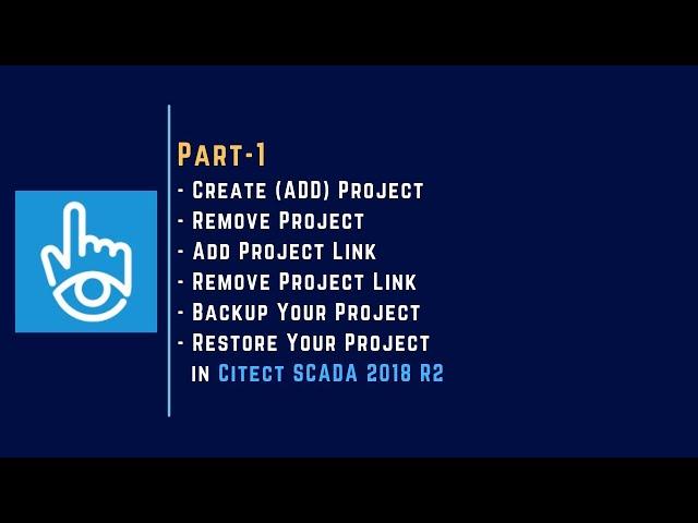 001 | Create & Remove Project | Add & Remove Project Link | Backup & Restore | Citect SCADA |