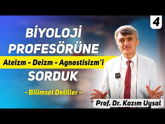 Biyoloji Profesörüne Ateizm - Deizm - Agnostisizm'i Sorduk - Prof. Dr. Kazım Uysal - My Rahle