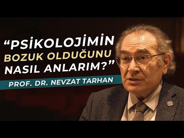 ''PSİKOLOJİMİN BOZUK OLDUĞUNU NASIL ANLARIM?'' / 40 YILLIK PSİKİYATRİST CEVAPLIYOR | Nevzat Tarhan