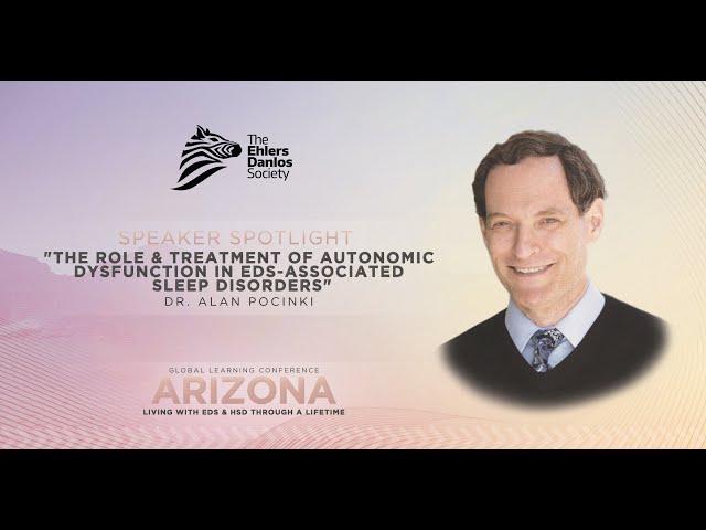 The Role and Treatment of Autonomic Dysfunction in EDS-Associated Sleep Disorders - Dr. Alan Pocinki