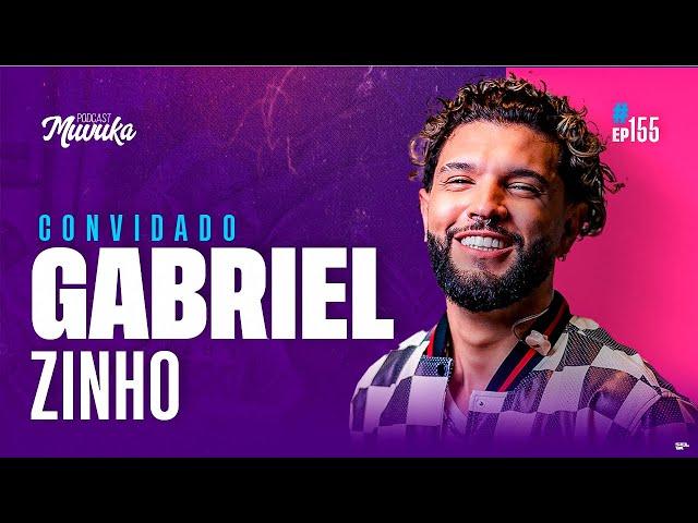 GABRIELZINHO | MUVUKA PODCAST EP 156