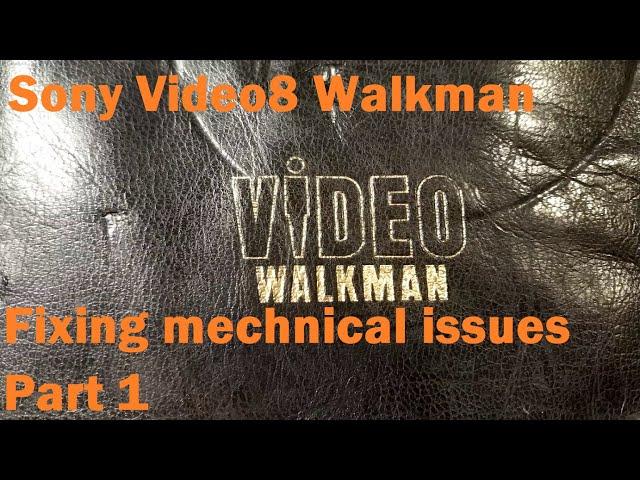 Sony video8 GV-8E VCR part 1 - fixing mechanical issues