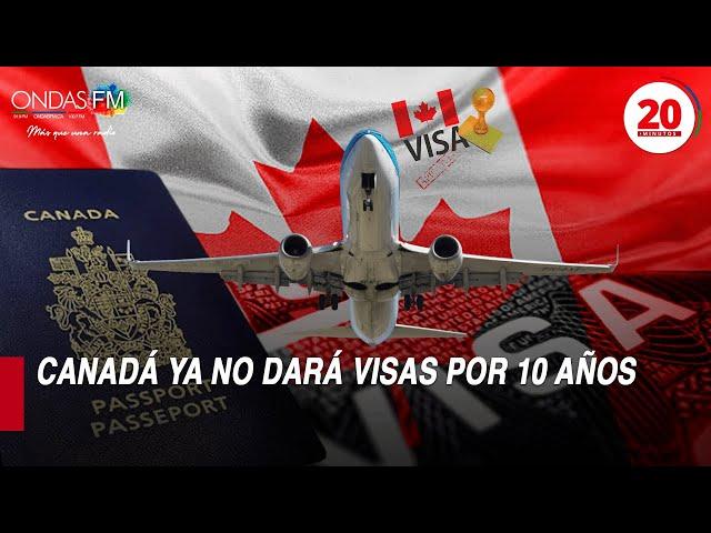  20 MINUTOS!! CANADÁ YA NO DARÁ VISAS POR 10 AÑOS DE MANERA AUTOMÁTICA