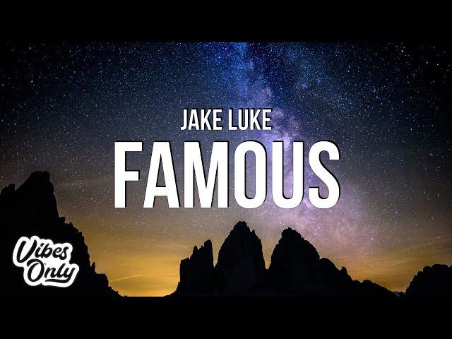 Jake Luke - Famous (Lyrics)