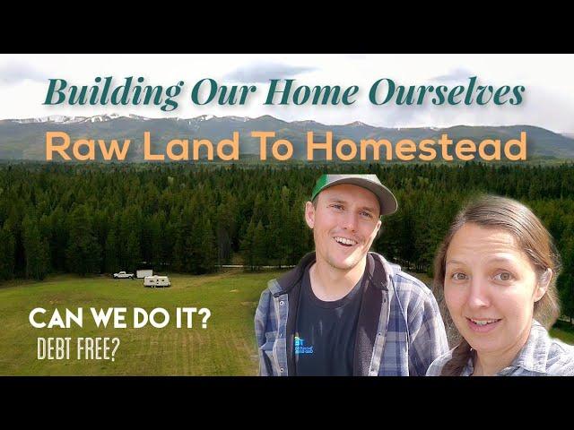 Building Our Own Home. Raw Land to Debt Free Homestead. Week 1: The Site Plan