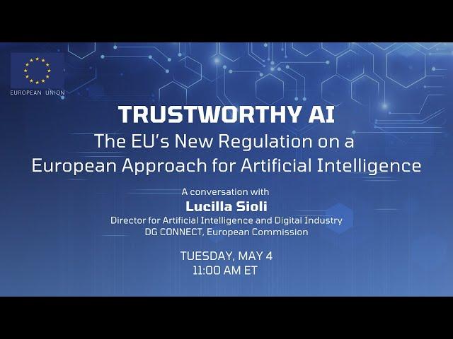 Trustworthy AI: The EU’s New Regulation on a European Approach for Artificial Intelligence