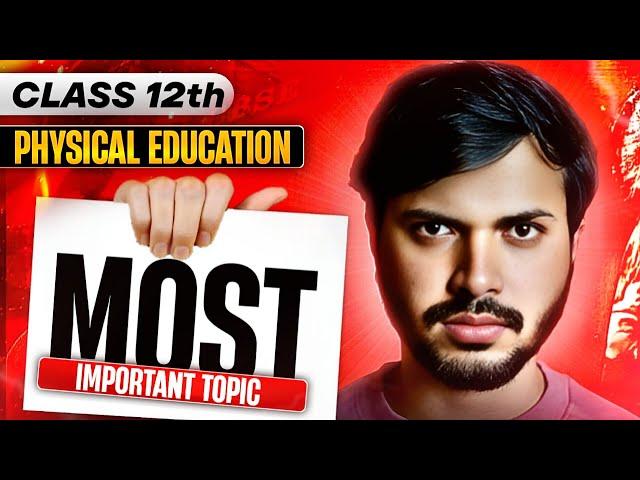 Most Important Topics of Physical Education | Class 12 CBSE 2024-25 Score 100/100 in PE