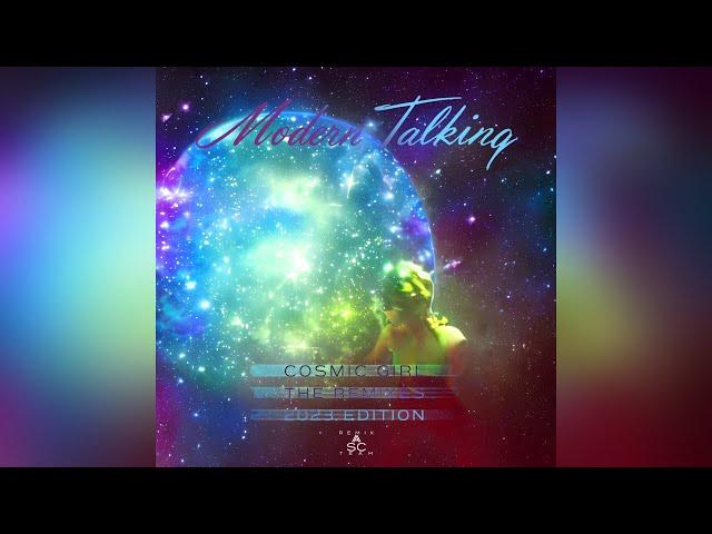 Modern Talking - Cosmic Girl (The Remixes - 2023 Edition)