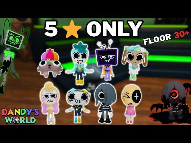 5 ⭐ ONLY IN DANDY'S WORLD (FLOOR 30+)