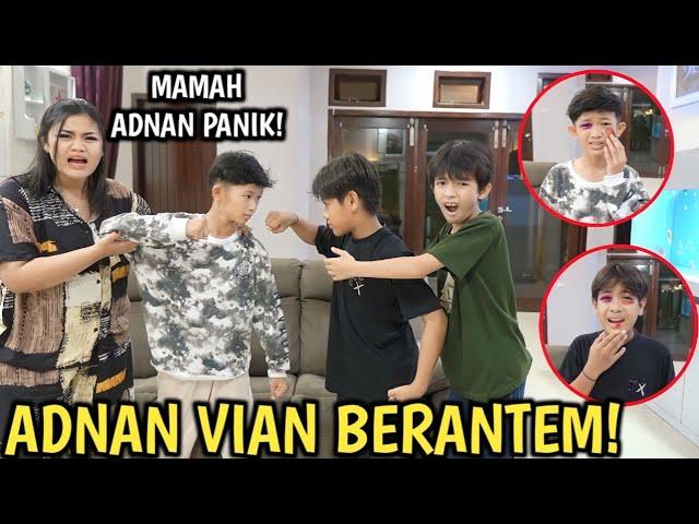 MAMAH PANIK! ADNAN SAMA VIAN BERANTEM KARENA MASALAH INI