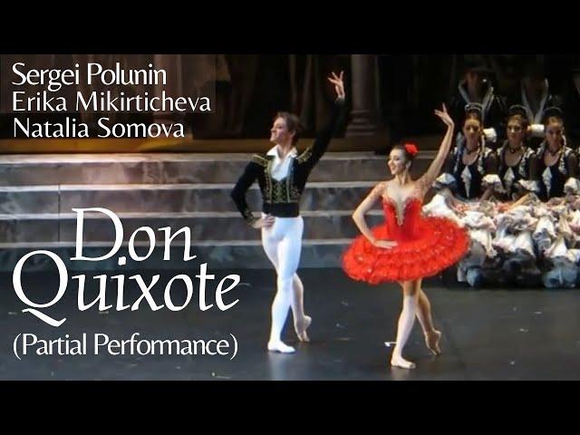 DON QUIXOTE Sergei Polunin, Erika Mikirticheva, Natalia Somova (4.22.2013) Incomplete