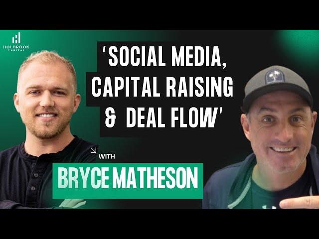 Social Media, Capital Raising & Deal Flow with Bryce Matheson #socialmediastrategies #capitalraising