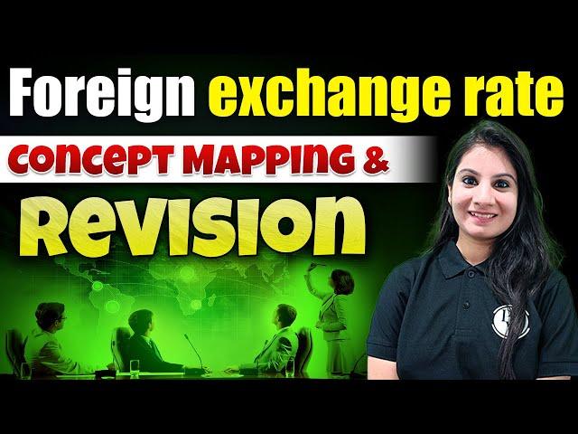 Foreign Exchange Rate - Concept Mapping & Revision | Class 12th Economics