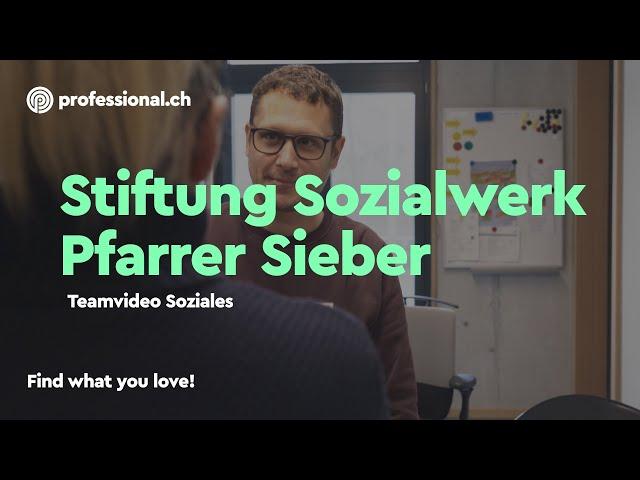 Perspektiven schaffen – Dein Beitrag bei der Stiftung Sozialwerk Pfarrer Sieber | professional.ch