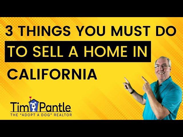 Selling a Home in Sacramento CA | You Must Do These 3 Things | The Adopt a Dog Realtor