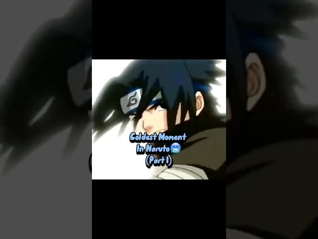 Coldest Moment In Naruto (Part 1)