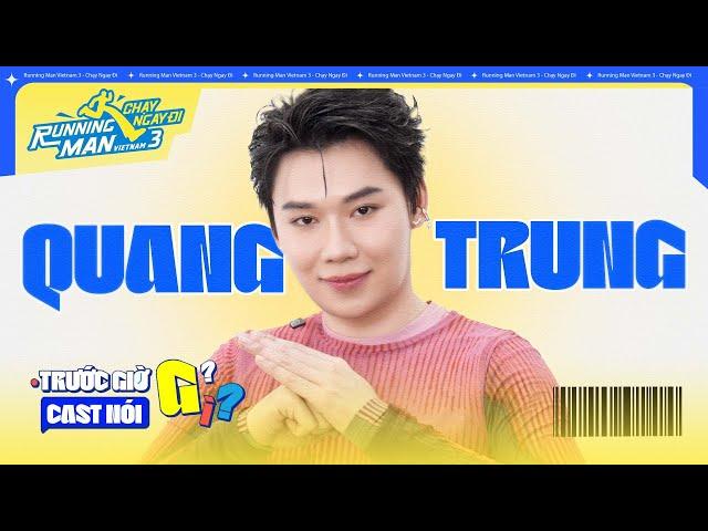 Running Man Vietnam 3: Trước giờ G, QUANG TRUNG nói gì?