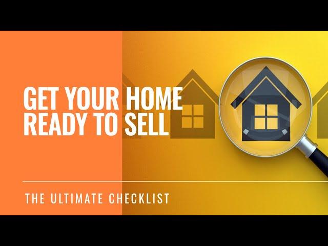 How To Prepare Your Home For Sale: The Ultimate Checklist