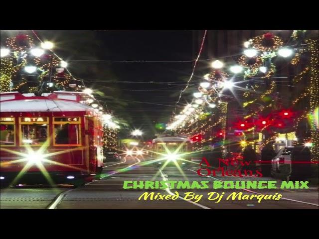 A NEW ORLEANS CHRISTMAS BOUNCE MIX BY DJ MARQUIS  ALL CLEAN