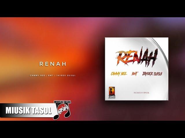 Cammy Bee, BMT & Jayrex Suisui - Renah